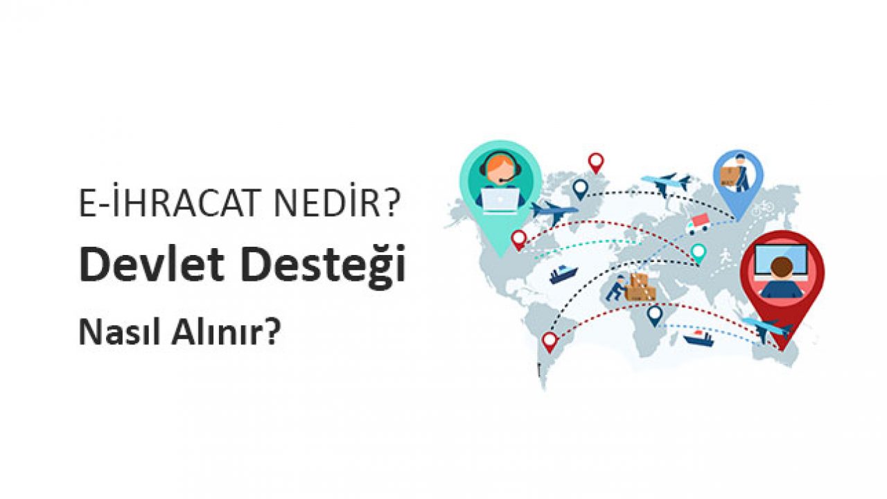 E-ihracat teşvikleri ve başvuru adımları