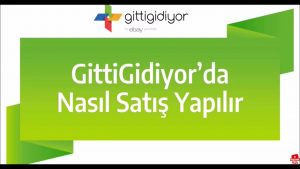 Gittigidiyor’da satış nasıl yapılır