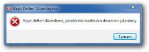 kayıt defteri yöneticiniz tarafından devre dışı bırakılmış hatası