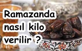 ramazanda nasıl kilo verilir 